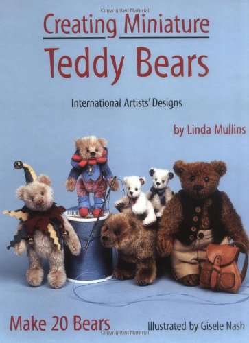 Imagen de archivo de Creating Miniature Teddy Bears (International Artists' Designs) a la venta por HPB-Emerald