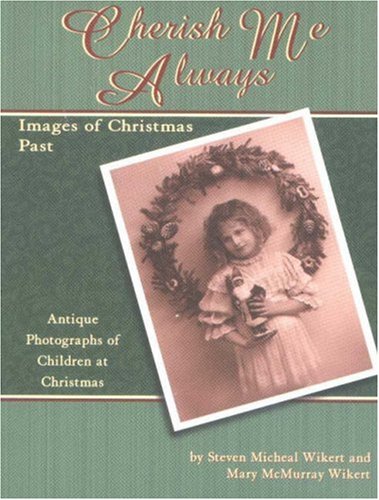 Stock image for Images of Christmas Past: Antique Photographs of Children at Christmas for sale by ThriftBooks-Dallas
