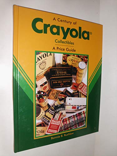 Stock image for A Century of Crayola Collectibles: A Price Guide for sale by Adventures Underground