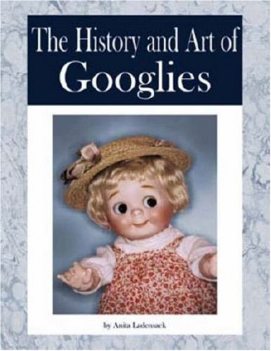 Beispielbild fr The History and Art of Googlies zum Verkauf von Keeps Books