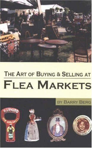 Stock image for Art of Buying and Selling at Flea Markets for sale by Better World Books