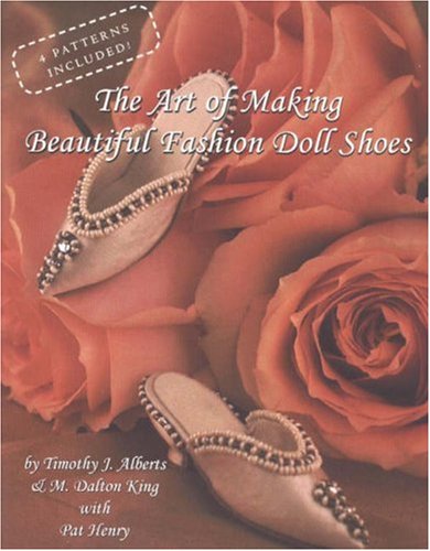 Imagen de archivo de The Art of Making Beautiful Fashion Doll Shoes a la venta por dsmbooks