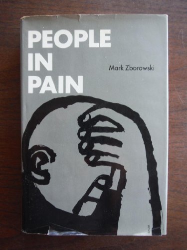 People in pain (The Jossey-Bass behavioral science series) (9780875890463) by Mark Zborowski