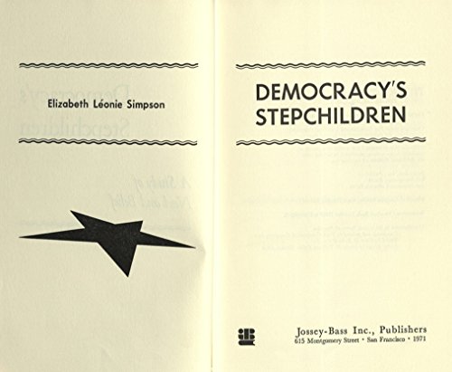 Imagen de archivo de Democracy's Stepchildren : A Study of Need and Belief a la venta por Better World Books Ltd