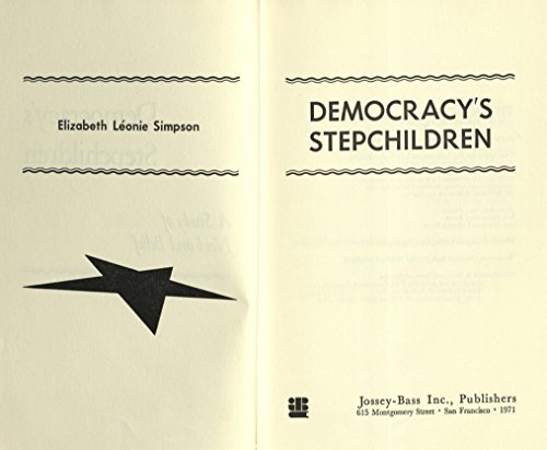Stock image for Democracy*s stepchildren (Jossey-Bass behavioral science series) for sale by dsmbooks