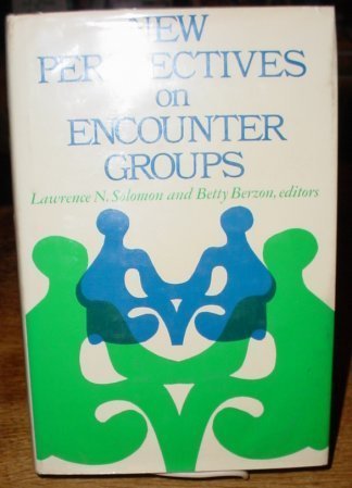 New perspectives on encounter groups (The Jossey-Bass behavioral science series)