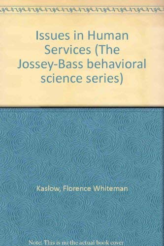 Stock image for Issues in Human Services (The Jossey-Bass behavioral science series) [Jun 01,. for sale by Sperry Books