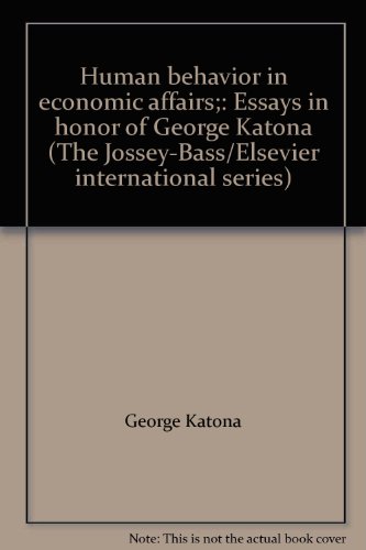 9780875891552: Human behavior in economic affairs;: Essays in honor of George Katona (The Jossey-Bass/Elsevier international series)