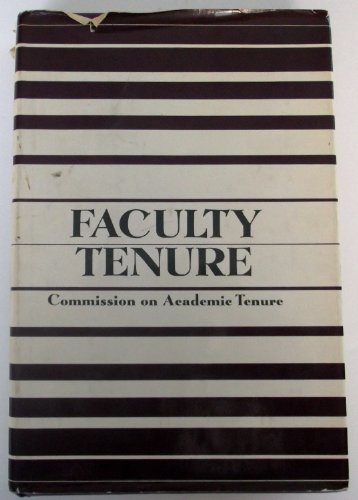 9780875891620: Faculty tenure;: A report and recommendations (The Jossey-Bass series in higher education)