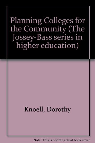 9780875892092: Planning colleges for the community (The Jossey-Bass series in higher education)