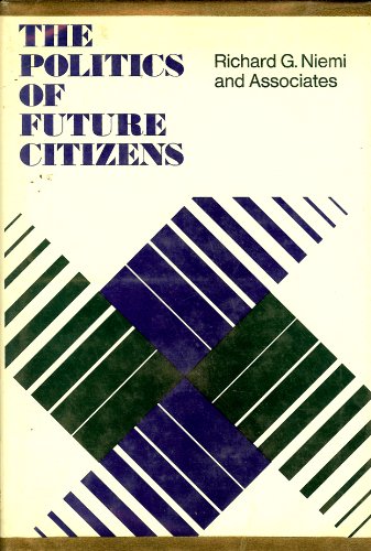 Imagen de archivo de The Politics of Future Citizens (The Jossey-Bass behavioral science series) a la venta por Under Charlie's Covers