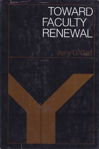 Toward Faculty Renewal: [Advances in Faculty, Instructional, and Organizational Development] (9780875892672) by Gaff, Jerry G.