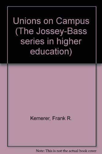Imagen de archivo de Unions on Campus (The Jossey-Bass series in higher education) a la venta por Wonder Book