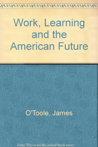 Stock image for Work, Learning, and the American Future for sale by Better World Books: West