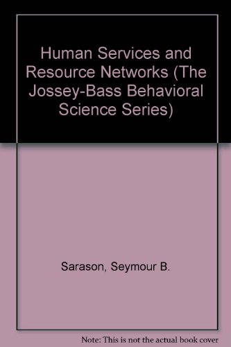 Imagen de archivo de Human Services and Resource Networks (The Jossey-Bass Behavioral Science Series) a la venta por Midtown Scholar Bookstore