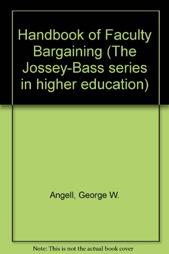 Beispielbild fr Handbook of Faculty Bargaining (The Jossey-Bass series in higher education) zum Verkauf von GuthrieBooks