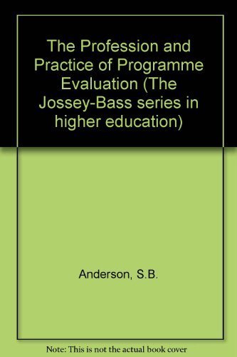 Stock image for Profession and Practice of Program Evaluation (Jossey-Bass Social and Behavioral Science Series) for sale by Wonder Book