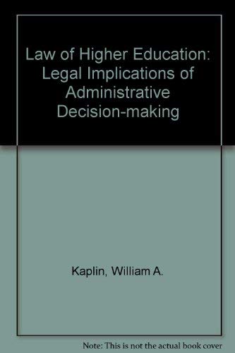 Beispielbild fr Law of Higher Education: Legal Implications of Administrative Decision-Making. zum Verkauf von Lincbook