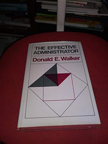 Imagen de archivo de The Effective Administrator : A Practical Approach to Problem Solving, Decision Making, and Campus Leadership a la venta por Better World Books: West