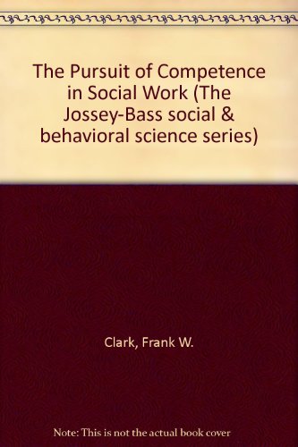 Beispielbild fr The Pursuit of Competence in Social Work zum Verkauf von Anybook.com