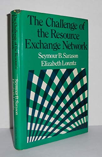 Imagen de archivo de The Challenge of the Resource Exchange Network (The Jossey-Bass Social and Behavioral Science Series) a la venta por ThriftBooks-Atlanta