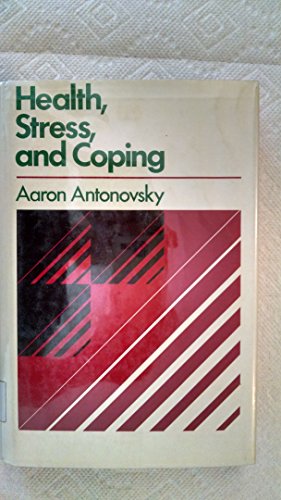 Health, Stress and Coping: New Perspectives on Mental aand Physical Well-Being: Antonovsky, Aaron