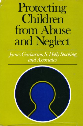 Imagen de archivo de Protecting Children from Abuse and Neglect : Developing and Maintaining Effective Support Systems for Families a la venta por Better World Books: West