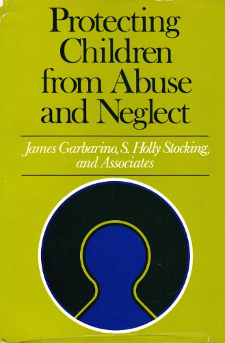 9780875894423: Protecting Children from Abuse and Neglect: Developing and Maintaining Effective Support Systems for Families