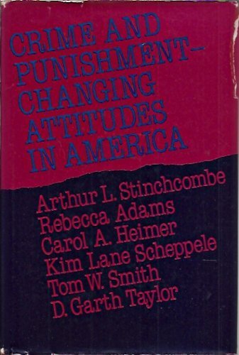 Crime and punishment--changing attitudes in America (The NORC series in social research) (9780875894720) by Arthur L. Stinchcombe