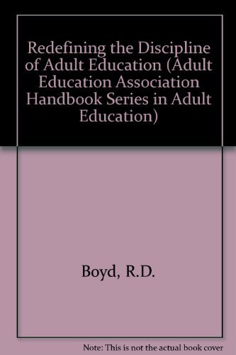 Stock image for Redefining the Discipline of Adult Education (Adult Education Association Handbook Series in Adult Education) for sale by Bayside Books