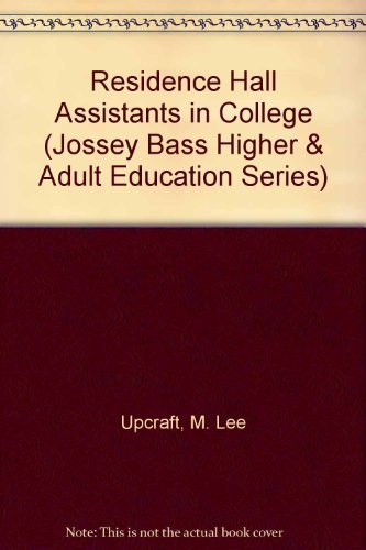 Stock image for Residence Hall Assistants in College: A Guide to Selection, Training, and Supervision (Jossey Bass Higher & Adult Education Series) for sale by Irish Booksellers