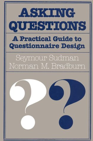 Imagen de archivo de Asking Questions: A Practical Guide to Questionnaire Design (JOSSEY BASS SOCIAL AND BEHAVIORAL SCIENCE SERIES) a la venta por Your Online Bookstore