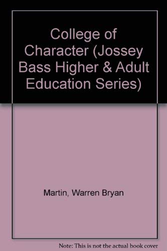 Beispielbild fr A College of Character (Jossey Bass Higher & Adult Education Series) zum Verkauf von Wonder Book