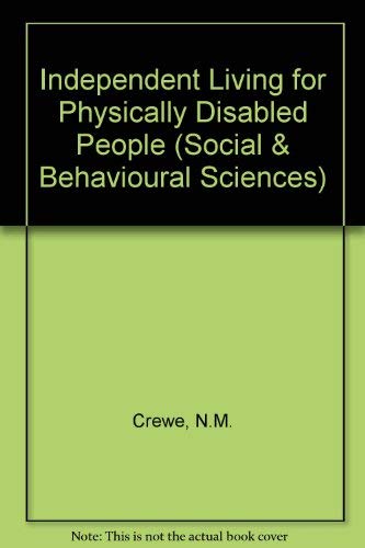 Stock image for Independent Living for Physically Disabled People (The Jossey-Bass Social and Behavioral Science Series) for sale by HPB-Red