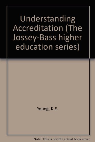 Stock image for Understanding Accreditation : Contemporary Perspectives on Issues and Practices in Evaluating Educational Quality for sale by Better World Books