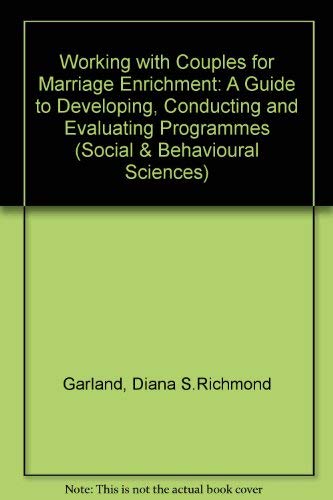 Working With Couples for Marriage Enrichment (JOSSEY BASS SOCIAL AND BEHAVIORAL SCIENCE SERIES) (9780875895734) by Garland, Diana S. Richmond