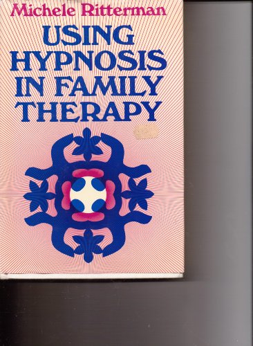 Stock image for Using Hypnosis in Family Therapy (JOSSEY BASS SOCIAL AND BEHAVIORAL SCIENCE SERIES) for sale by Front Cover Books