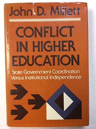 Beispielbild fr Conflict in Higher Education : State Government Coordination Versus Institutional Independence zum Verkauf von Better World Books