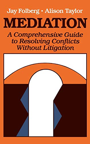 Stock image for Mediation: A Comprehensive Guide to Resolving Conflicts Without Litigation (JOSSEY BASS SOCIAL AND BEHAVIORAL SCIENCE SERIES) for sale by HPB Inc.