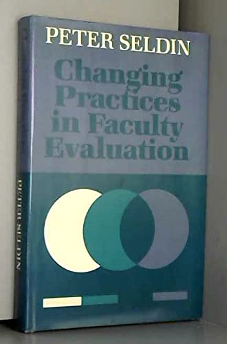 Stock image for Changing Practices in Faculty Evaluation : A Critical Assessment and Recommendations for Improvement for sale by Better World Books: West