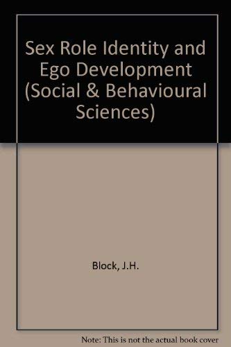 9780875896076: Sex Role Identity and Ego Development (JOSSEY BASS SOCIAL AND BEHAVIORAL SCIENCE SERIES)