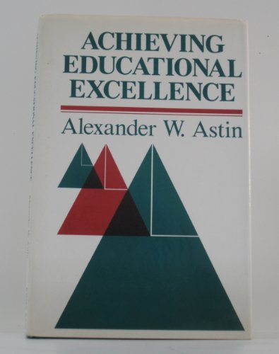 Stock image for Achieving Educational Excellence: A Critical Assessment of Priorities and Practices in Higher Education (Jossey Bass Higher & Adult Education Series) for sale by HPB-Diamond