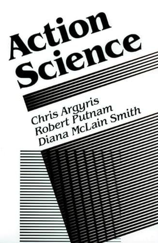9780875896656: Action Science: Concepts, Methods and Skills for Research and Intervention