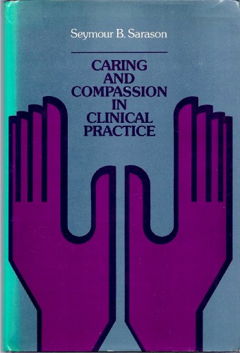 Imagen de archivo de Caring and Compassion in Clinical Practice (JOSSEY BASS SOCIAL AND BEHAVIORAL SCIENCE SERIES) a la venta por Irish Booksellers