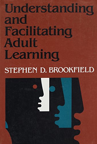 Beispielbild fr Understanding and Facilitating Adult Learning : A Comprehensive Analysis of Principles and Effective Practices zum Verkauf von Better World Books