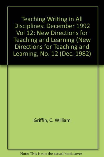 Stock image for Teaching Writing in All Disciplines: New Directions for Teaching and Learning, Number 12 (J-B TL Single Issue Teaching and Learning) for sale by ThriftBooks-Atlanta