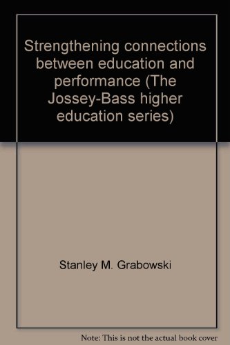 9780875899442: Strengthening connections between education and performance (The Jossey-Bass higher education series)
