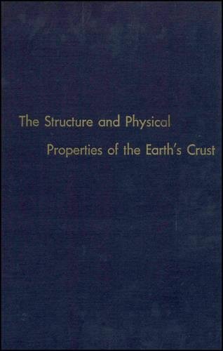 Beispielbild fr The Structure and Physical Properties of the Earth's Crust (American Geophysical Union Geophysical Monograph 14). zum Verkauf von Eryops Books