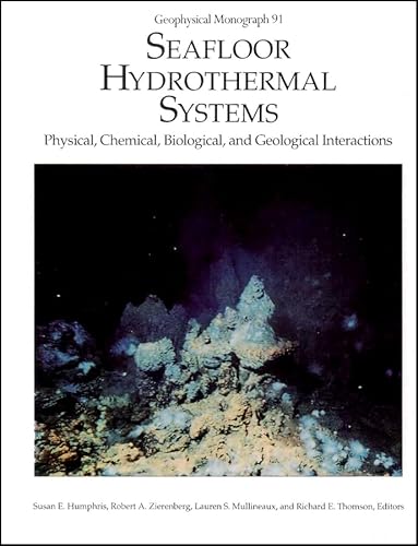 Seafloor Hydrothermal Systems: Physical, Chemical, Biological, and Geological Interactions (Volum...