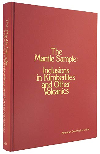 Stock image for The Mantle Sample: Inclusions in Kimberlites and Other Volcanics (Volume 2) for sale by Anybook.com